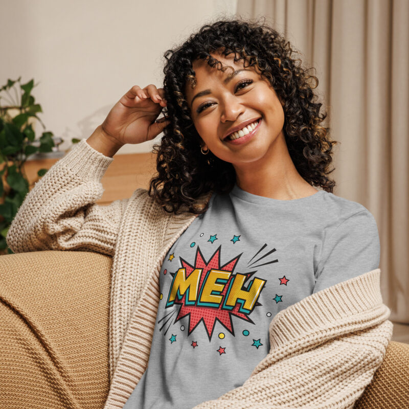 Meh Women's Relaxed T-Shirt
