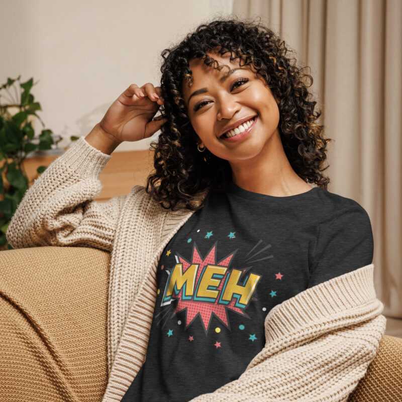 Meh Women's Relaxed T-Shirt