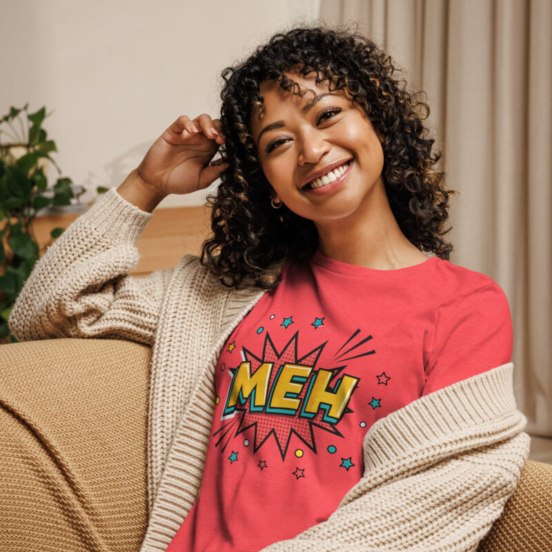 Meh Women's Relaxed T-Shirt