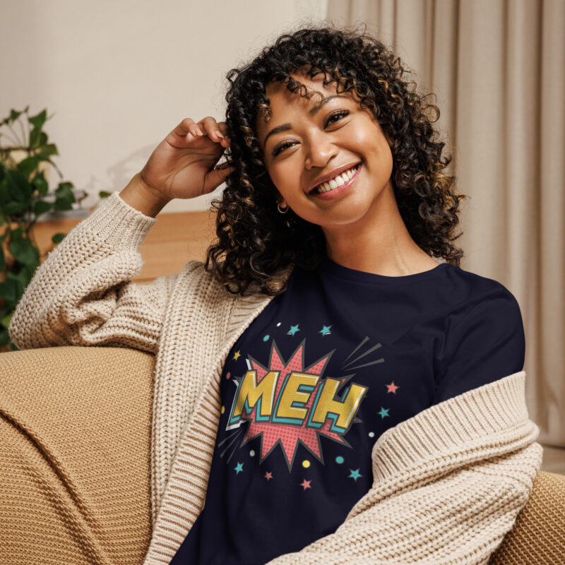 Meh Women's Relaxed T-Shirt