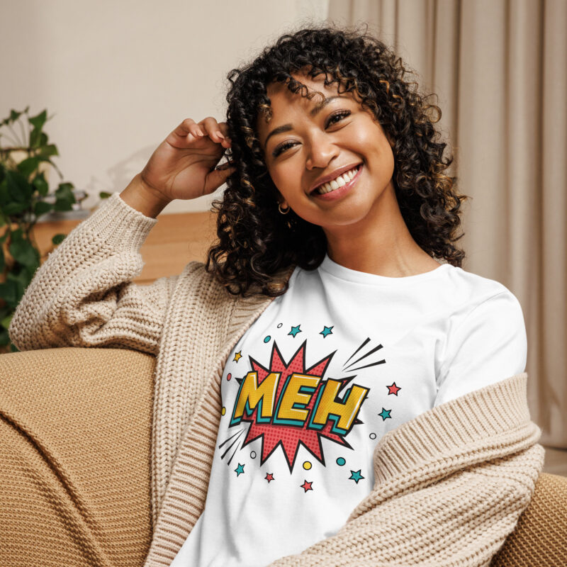 Meh Women's Relaxed T-Shirt
