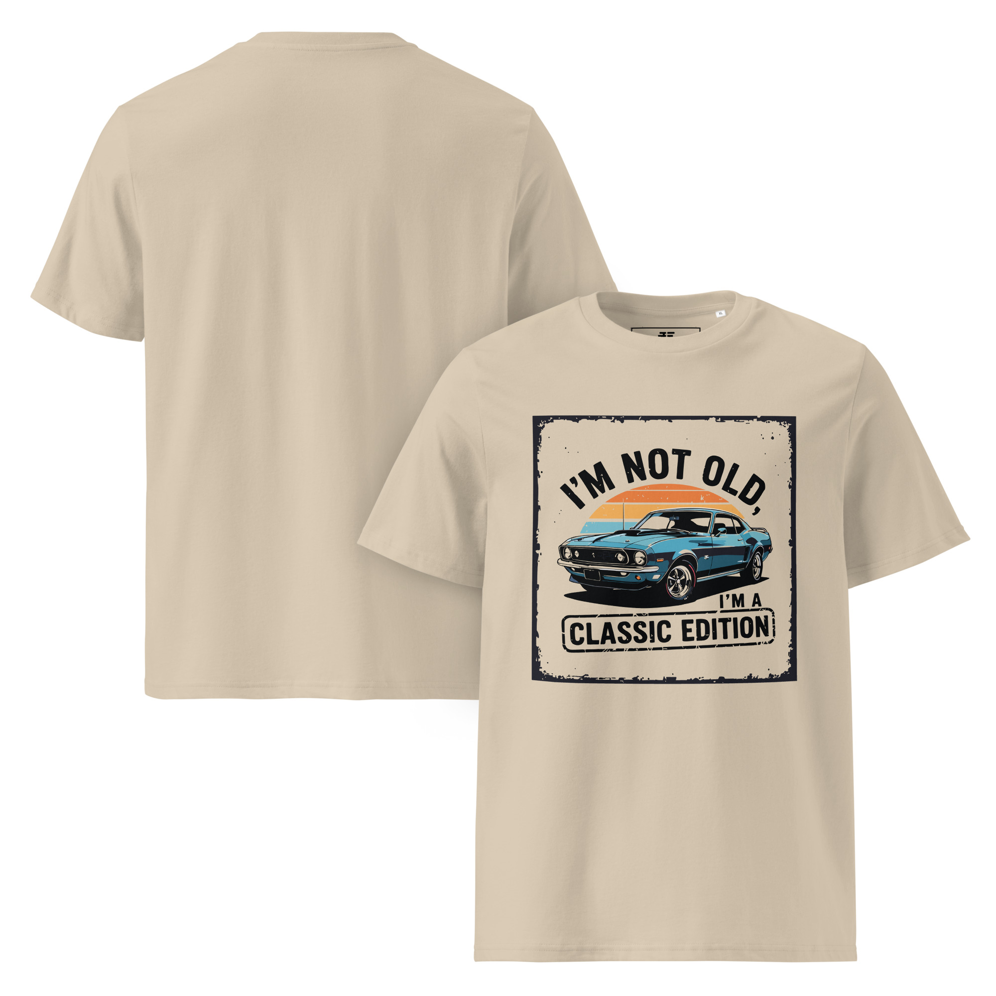 unisex-organic-cotton-t-shirt-desert-dust-front-and-back-68736cfc0989c.jpg "I’m not old, I’m a classic edition" Unisex organic cotton t-shirt